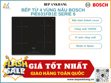 Bếp từ 4 vùng nấu Bosch PIE631FB1E Serie 6 - Made in Spain