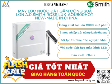 MÁY LỌC NƯỚC ĐẶT GẦM CÔNG SUẤT LỚN A.0.SMITH ROSS LUX-AOU800HOT - NEW - MADE IN CHINA