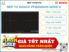 Bếp từ 2 vùng nấu Bosch PPI82566VN - Series 8 - Thương hiệu Đức