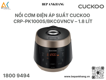 Nồi Cơm Điện Tử Áp Suất CUCKOO CRP-PK1000S/BKCGVNCV 1.8L - Nhập Khẩu Hàn Quốc