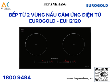 Bếp từ 2 vùng nấu Eurogold EUH2120 - Made in Malaysia