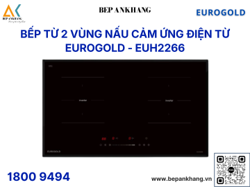 Bếp từ 2 vùng nấu Eurogold EUH2266 - Made in Malaysia