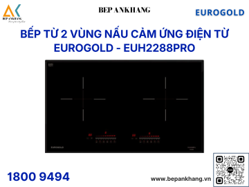 Bếp từ 2 vùng nấu Eurogold EUH2288PRO - Made in Malaysia