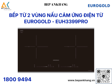 Bếp từ 2 vùng nấu Eurogold EUH3399PRO - Made in Malaysia