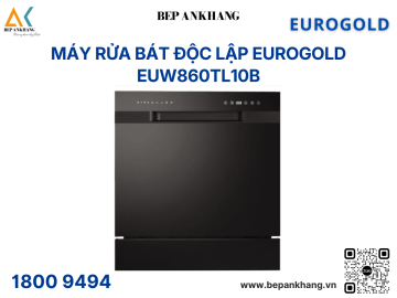 Máy rửa chén lắp âm hoặc độc lập Eurogold EUW860TL10B - Made in ThaiLand