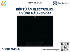 Bếp Từ 4 Vùng Nấu Electrolux EIV644 - Thương Hiệu Thụy Điển - Xuất xứ: Đức
