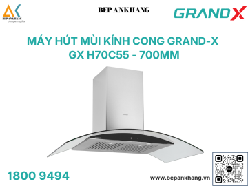Hút mùi áp tường kính cong Grand X GX H70C55 - Made in Malaysia