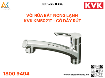 Vòi rửa bát nóng lạnh  KVK KM5021T - Có dây rút