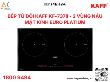 Bếp từ 2 vùng nấu Kaff KF-737II - Xuất xứ: Malaysia