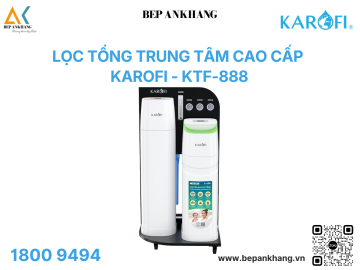 Lọc Tổng Trung Tâm Cao Cấp Karofi KTF-888 - Dành cho Villa / Biệt Phủ