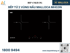 Bếp từ 2 vùng nấu Malloca MH02IN