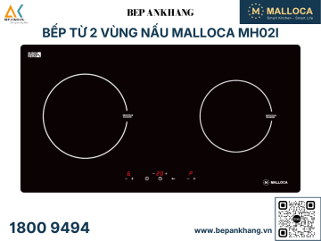 Bếp từ 2 vùng nấu Malloca MH02I