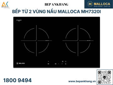 Bếp từ 2 vùng nấu Malloca MH7320I