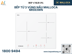 Bếp từ 3 vùng nấu Malloca MI593WN - Made in Spain 