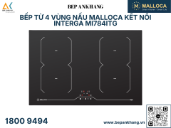 Bếp từ 4 vùng nấu Malloca MI784ITG kết nối interga