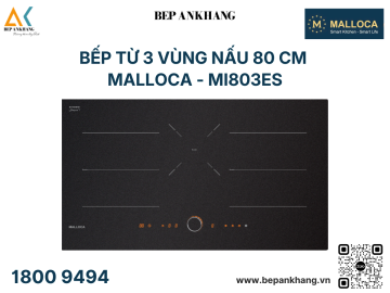 Bếp từ 3 vùng nấu Malloca - MI803ES - Mặt kính Onyka chống trầy xước