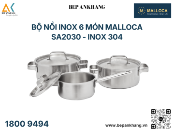 Bộ nồi Inox 6 món Malloca SA2030 - Inox 304 / Nhôm 403