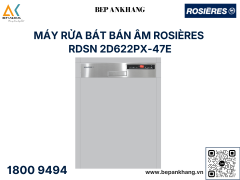 Máy Rửa Chén Bán Âm Rosieres RDSN 2D622PX-47E - Xuất xứ: Thổ Nhĩ Kỳ
