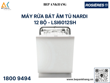 Máy Rửa Chén Âm Toàn Phần Nardi LSI6012SH  - Nhập Khẩu Ý - 12 bộ