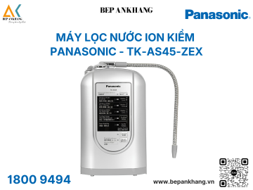 Máy Lọc Nước Ion Kiềm Panasonic TK-AS45-ZEX - Japan